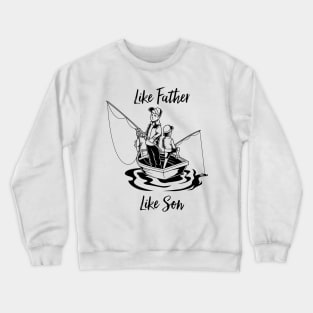 Real anglers - father and son Crewneck Sweatshirt